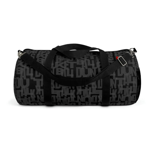 Black duffle bag with. "Duntalk" written repeatedly in grey on the outside. Two hand straps and an adjustable arm strap. Net pocket on the side.