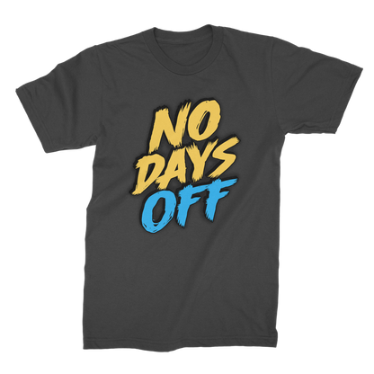 Duntalk "No Days Off" Classic Adult Unisex T-Shirt