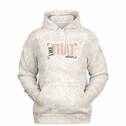 White hoodie in pink mud print with front pocket and words saying "Like That Duntalk" in gray and pink